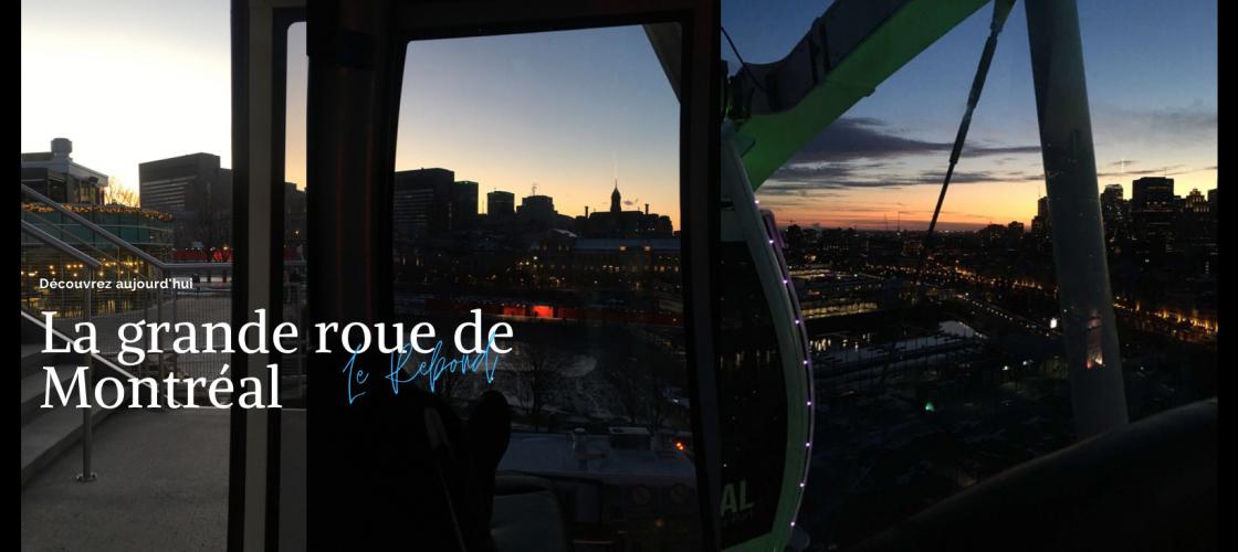 La Grande Roue :une vue imprenable sur la ville de Montréal